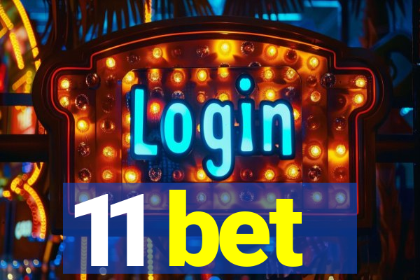 11 bet